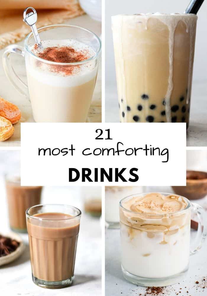 21 most comforting drinks to make at home. Make yourself cozy and relaxed and sip of these easy drinks.